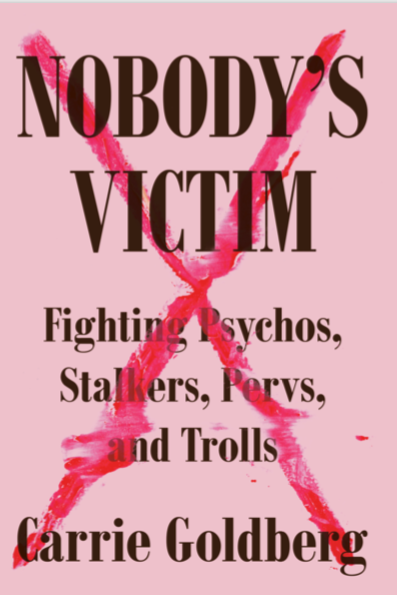 “Nobody’s Victim:” Fighting Harassment in the Internet Era